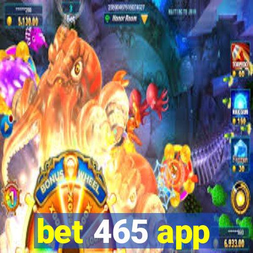 bet 465 app